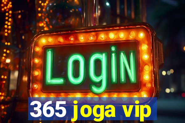 365 joga vip